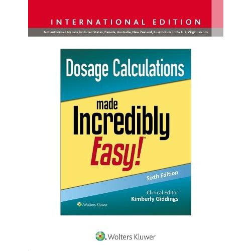 Dosage Calculations Made Incredibly Easy by Kimberly Giddings Paperbac