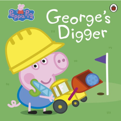 Peppa Pig Georges Digger by Peppa Pig Paperback Book