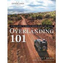 Overlanding 101 by Scott Brady Paperback Book