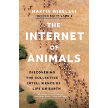 The Internet of Animals by Martin Wikelski Hardcover Book