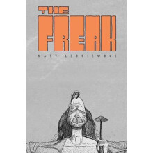 The Freak by Matt Lesniewski Hardcover Book