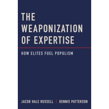 The Weaponization of Expertise by Dennis Patterson Hardcover Book