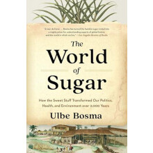 The World of Sugar by Ulbe Bosma Paperback Book
