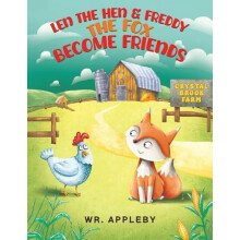 Len the Hen amp Freddy the Fox Become Friends by WR. Appleby Paperback