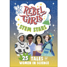 Rebel Girls STEM Stars 25 Tales of Women in Science by Rebel Girls Pap