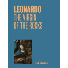 Leonardo The Virgin of the Rocks One Painting One Story by Leah Kharib