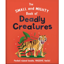 The Small and Mighty Book of Deadly Creatures by OH Hardcover Book