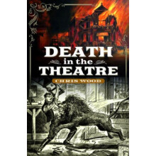Death in the Theatre by Chris Wood Hardcover Book