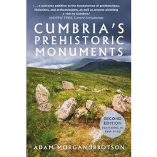 Cumbrias Prehistoric Monuments by Adam Morgan Ibbotson Paperback Book