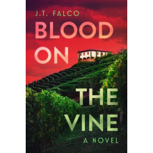 Blood on the Vine by J. T. Falco Hardcover Book