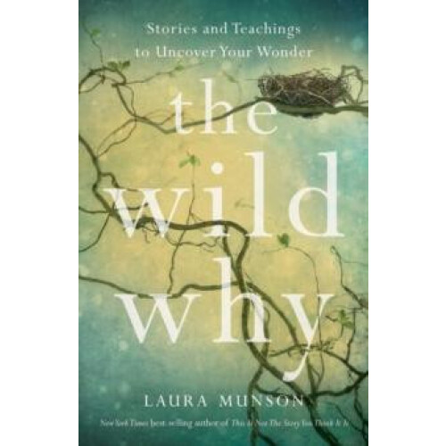 The Wild Why by Laura Munson Paperback Book