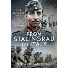 From Stalingrad to Italy Von Sengers War by Andrew Sangster Hardcover