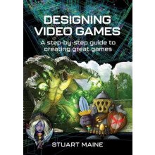 Designing Video Games by Stuart Maine Hardcover Book