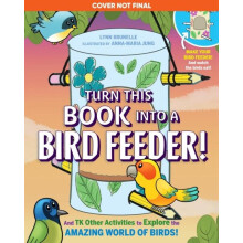 Turn This Book Into a Bird Feeder by Lynn Brunelle Paperback Book