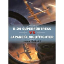 B29 Superfortress vs Japanese Nightfighter by Mark Lardas Paperback Bo