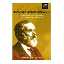 Richard Jones Berwyn Hanes Bywyd Rhyfeddol un o Arloeswyr y Wladfa by