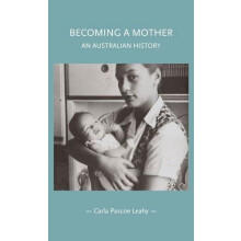 Becoming a Mother by Carla Pascoe Leahy Paperback Book