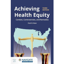 Achieving Health Equity Context Controversies and Remedies by Patti R.
