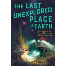 The Last Unexplored Place on Earth Investigating the Ocean Floor with