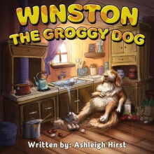 Winston the Groggy Dog by Ashleigh Hirst Paperback Book