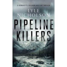 Pipeline Killers by Lyle Nicholson Paperback Book