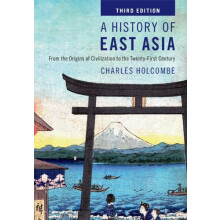 A History of East Asia by Charles University of Northern Iowa Holcombe