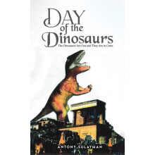 Day of the Dinosaurs by Antony Sulayman Hardcover Book