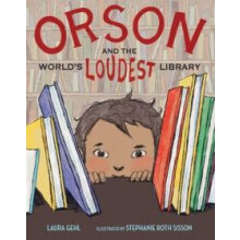 Orson and the Worlds Loudest Library by Laura Gehl Hardcover Book