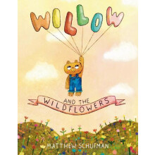 Willow and the Wildflowers by Matthew Schufman Hardcover Book