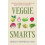 Veggie Smarts by Michael T. Compton Hardcover Book 1