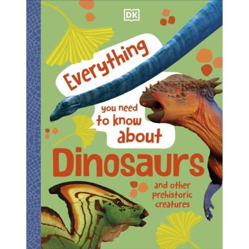 Everything You Need to Know About Dinosaurs by DK Hardcover Book