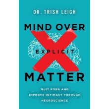 Mind Over Explicit Matter by Dr. Trish Leigh Paperback Book