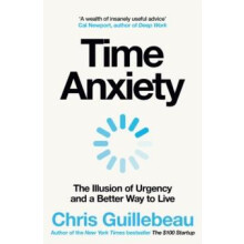 Time Anxiety by Chris Guillebeau Hardcover Book