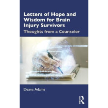 Letters of Hope and Wisdom for Brain Injury Survivors by Adams Deana E