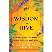 The Wisdom of the Hive by Amy Burtaine Paperback Book