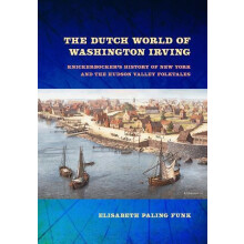 The Dutch World of Washington Irving by Elisabeth Paling Funk Hardcove