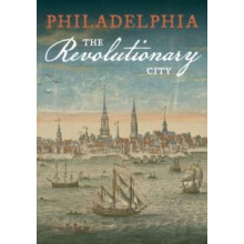 Philadelphia the Revolutionary City Paperback Book