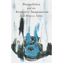 Postpolitics and the Aesthetic Imagination Paperback Book