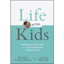 Life After Kids by Lynne Mouw Hardcover Book