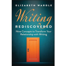 Writing Rediscovered by Elizabeth Miami University OH Wardle Hardcover