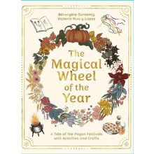 The Magical Wheel of the Year by Victoria Ruiz y Lopez Hardcover Book