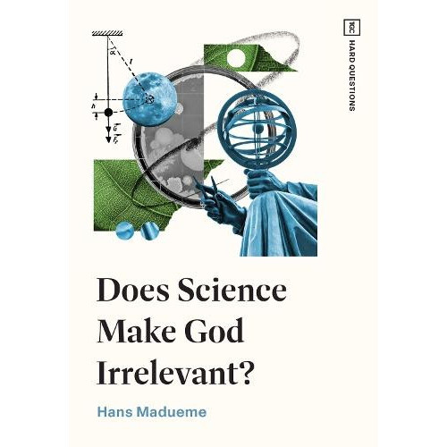 Does Science Make God Irrelevant by Hans Madueme Paperback Book