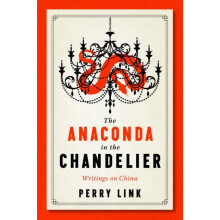 Anaconda in the Chandelier by Perry Link Paperback Book