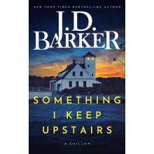 Something I Keep Upstairs by J.D. Barker Hardcover Book