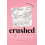 crushed by Kiersten Lyons Paperback Book 1