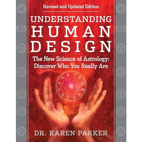 Understanding Human Design by Dr. Karen Parker Paperback Book