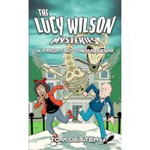 The Lucy Wilson Mysteries A Fright at the Museum by Tom Dexter Paperba