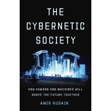 The Cybernetic Society by Amir Husain Hardcover Book