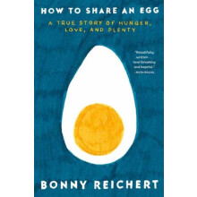How to Share an Egg by Bonny Reichert Hardcover Book