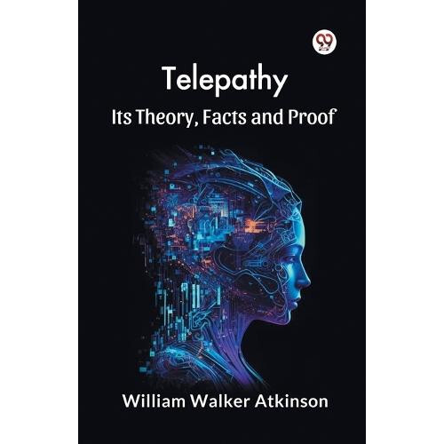 Telepathy its Theory Facts and Proof by William Walker Atkinson Paperb
